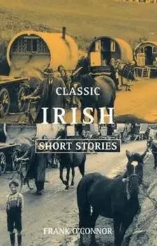 Classic Irish Short Stories, Paperback/John Wain