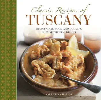 Classic Recipes of Tuscany, Hardback/***