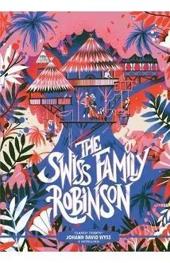 Classic Starts(r) the Swiss Family Robinson - Johann David Wyss