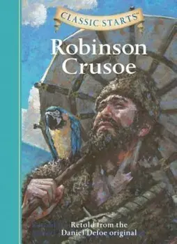 Classic Starts(tm) Robinson Crusoe, Hardcover/Daniel Defoe