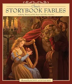 Classic Storybook Fables: Including ''Beauty and the Beast'' and Other Favorites, Hardcover/Scott Gustafson