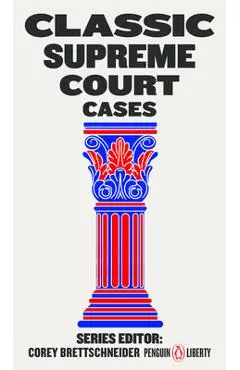 Classic Supreme Court Cases - Corey Brettschneider