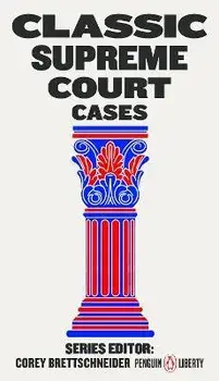 Classic Supreme Court Cases, Paperback/Corey Brettschneider