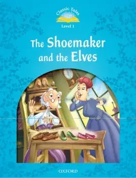 Classic Tales Second Edition: Level 1: The Shoemaker and the Elves, Paperback/***