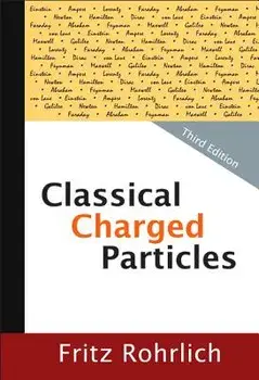 Classical Charged Particles (Third Edition), Hardcover/Fritz Rohrlich