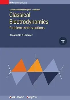 Classical Electrodynamics, Volume 4: Problems with solutions, Paperback/Konstantin K. Likharev