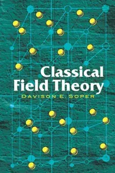Classical Field Theory, Paperback/Davison E. Soper