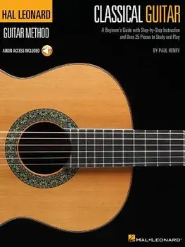 Classical Guitar: A Beginner's Guide with Step-By-Step Instruction and Over 25 Pieces to Study and Play [With CD], Paperback/Paul Henry