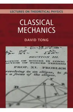 Classical Mechanics: Volume 1: Lectures on Theoretical Physics - David Tong