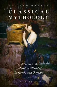 Classical Mythology. A Guide to the Mythical World of the Greeks and Romans, Paperback/William Hansen