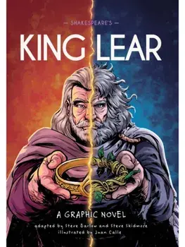 Classics in Graphics: Shakespeare's King Lear. A Graphic Novel, Hardback/Steve Skidmore