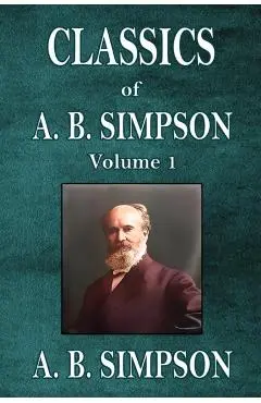 Classics of A. B. Simpson - A. B. Simpson