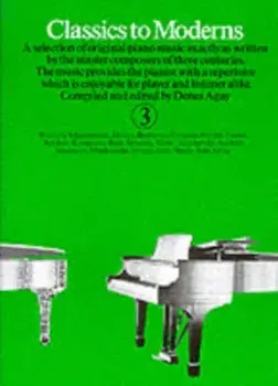 Classics to Moderns 3/Denes Agay