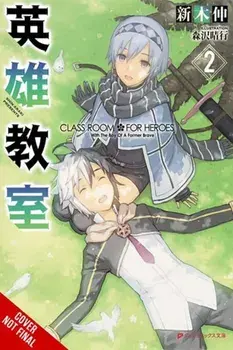 Classroom for Heroes, Vol. 2, Paperback/Shin Araki