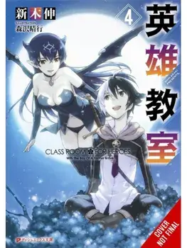 Classroom for Heroes, Vol. 4, Paperback/Shin Araki