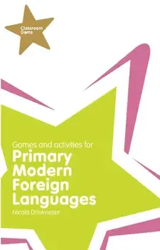 Classroom Gems: Games and Activities for Primary Modern Foreign Languages, Paperback/Nicola Drinkwater