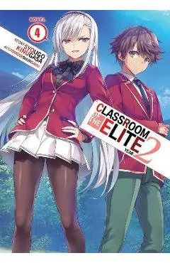 Classroom of the Elite: Year 2 (Light Novel) Vol. 4 - Syougo Kinugasa