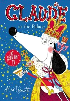 Claude at the Palace, Hardback/Alex T. Smith