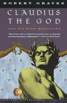 Claudius the God: And His Wife Messalina, Paperback/Robert Graves