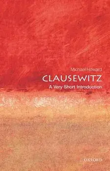 Clausewitz: A Very Short Introduction, Paperback/Michael Howard