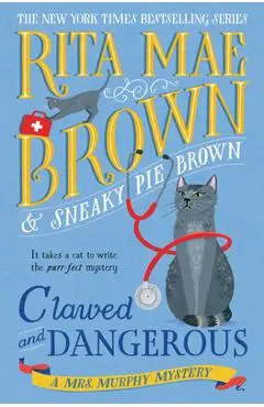 Clawed and Dangerous: A Mrs. Murphy Mystery - Rita Mae Brown