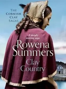 Clay Country. A deeply moving saga, Paperback/Rowena Summers