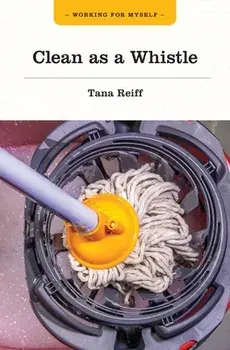 Clean as a Whistle, Paperback/Tana Reiff