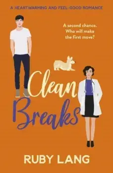 Clean Breaks. A heartwarming and feel-good second chance romance, Paperback/Ruby Lang