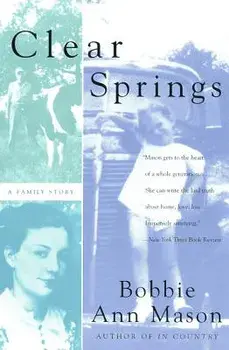 Clear Springs: A Family Story, Paperback/Bobbie Ann Mason
