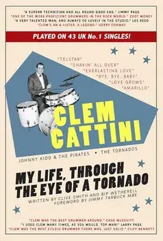 Clem Cattini: My Life, Through the Eye of a Tornado, Paperback/Clive Smith
