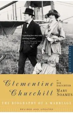 Clementine Churchill: The Biography of a Marriage - Mary Soames