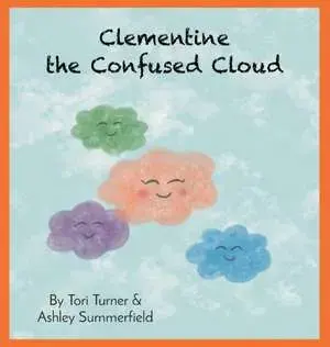 Clementine the Confused Cloud, Hardcover/Tori Turner