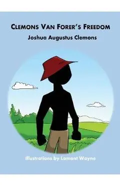 Clemons Van Forer's Freedom - Joshua A. Clemons