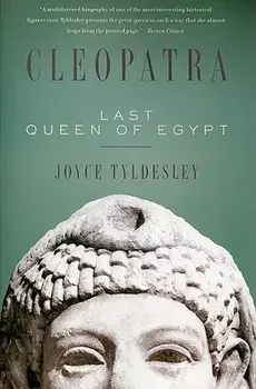 Cleopatra: Last Queen of Egypt/Joyce Tyldesley