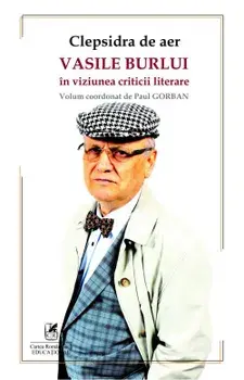 Clepsidra de aer. Vasile Burlui in viziunea criticii literare/Paul Gorban