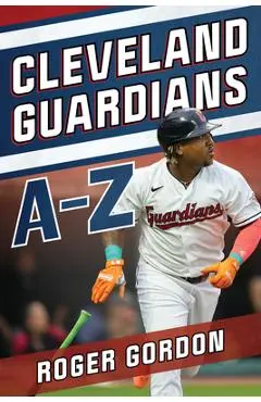Cleveland Guardians A-Z - Roger Gordon