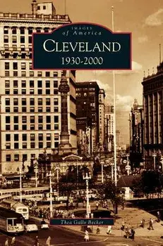 Cleveland, Ohio: 1930-2000, Hardcover/Thea Gallo Becker
