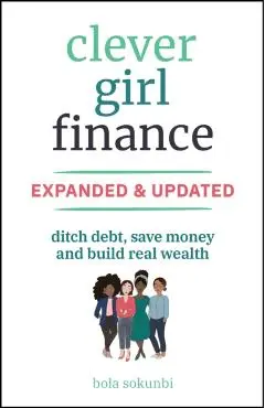 Clever Girl Finance, Expanded & Updated - Bola (clever Girl Finance) Sokunbi
