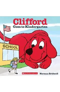 Clifford Goes to Kindergarten - Norman Bridwell