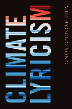Climate Lyricism, Paperback/Min Hyoung Song