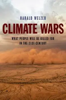 Climate Wars: What People Will Be Killed for in the 21st Century, Paperback/Harald Welzer
