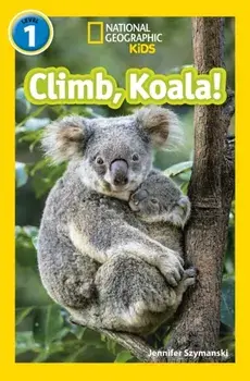 Climb, Koala!. Level 1, Paperback/National Geographic Kids