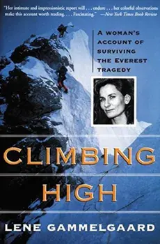 Climbing High: A Woman's Account of Surviving the Everest Tragedy, Paperback/Lene Gammelgaard