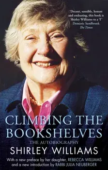 Climbing The Bookshelves. The autobiography of Shirley Williams, Paperback/Shirley Williams