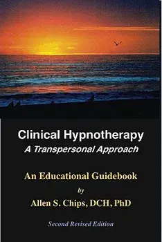 Clinical Hypnotherapy: A Transpersonal Approach, Paperback/Allen S. Chips