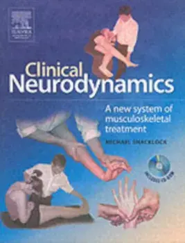 Clinical Neurodynamics. A New System of Neuromusculoskeletal Treatment, Paperback/Michael Shacklock