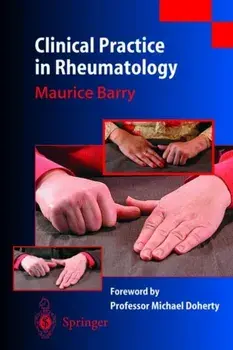 Clinical Practice in Rheumatology. 2003 ed., Paperback/Maurice Barry