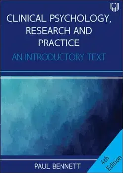 Clinical Psychology, Research and Practice: An Introductory Textbook, 4e. 4 ed, Paperback/Paul Bennett