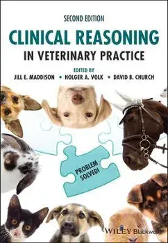 Clinical Reasoning in Veterinary Practice: Problem Solved! 2nd Edition, Paperback/JE Maddison