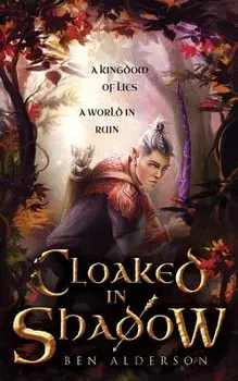 Cloaked in Shadow, Paperback/Ben Alderson